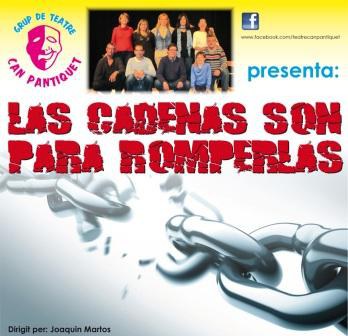 Teatre: "Las cadenas son para romperlas".