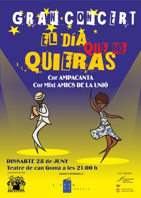 Gran Concert: "El día que me quieras" a càrrec de Cor Ampacanta i Cor Mixt Amics de la Unió.