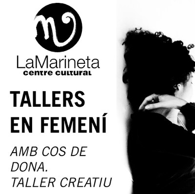 Tallers en femení: Amb cos de dona. Taller creatiu.