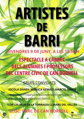 Artistes de Barri: Espectacle a càrrec d'alumnes i professors del Centre Cívic de Can Borrell.