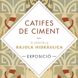 Festa Major 2018: Visita guiada a l'exposició "Catifes de ciment. El món de la rajola hidràulica".