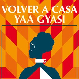 Club de lectura Pla 9. A la recerca d'altres literatures: "Volver a casa" de Yaa Gyasi.