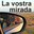 La vostra mirada aux