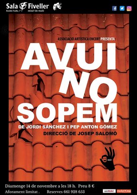 Teatre a la Fiveller: "Avui no sopem".