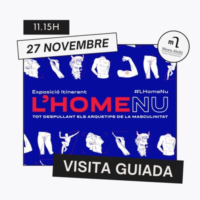 Visita comentada exposició: "L'home nu. Tot despullant els arquetips de la masculinitat".