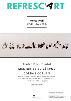 REFRESC'ART: TEATRE DOCUMENTAL: " MENJAR-SE EL CÉRVOL".