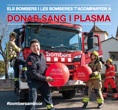 Els bombers i les bomberes t'acompanyen a "DONAR SANG I PLASMA".
