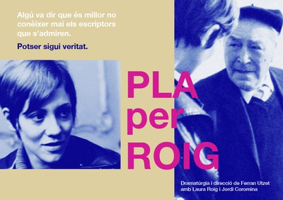 Teatre: Pla per Roig, a càrrec de Jordi Coromina i Laura Roig.