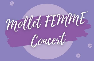 Mollet FEMME Concert.