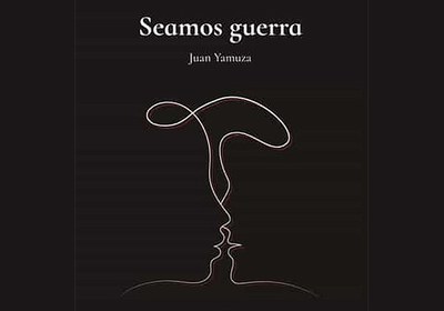 Presentació: “Seamos guerra” de Juan Yamuza.