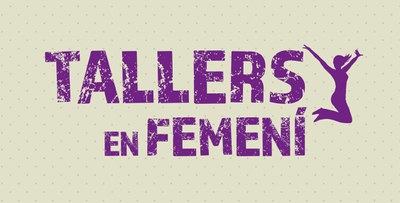 Tallers en Femení: Trenquem la dependència emocional construint relacions més igualitàries.