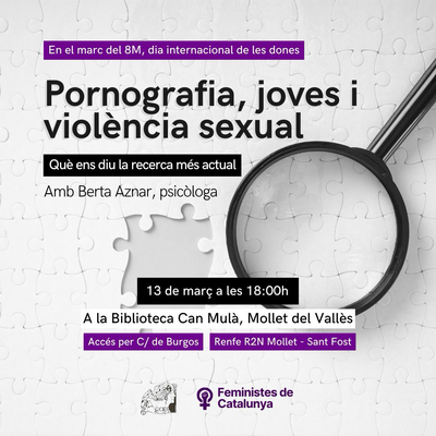 Xerrada: “Pornografia, joves i violència sexual”, a càrrec de la Dra. Berta Aznar, de Feministes de Catalunya.