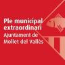 L’Ajuntament de Mollet celebrarà un Ple extraordinari el divendres 10 de juny      .