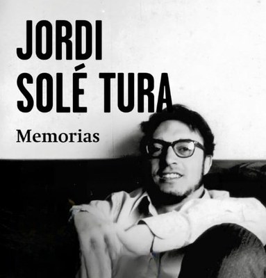 Memòries ampliades de Jordi Solé Tura Una història optimista..