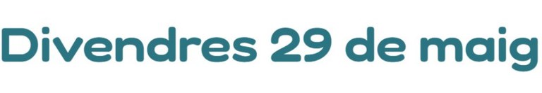 DIVENDRES 29 MAIG