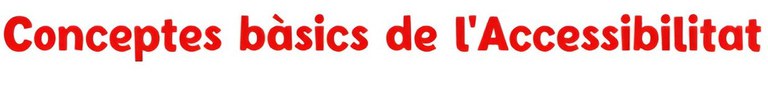 Conceptes bàsics d'Accessibilitat 