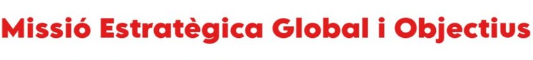 MISSIÓ, ESTRATÈGIA GLOBAL I OBJECTIUS