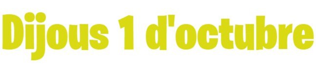 DIJOUS 1 D’OCTUBRE DIJOUS 1 D’OCTUBRE