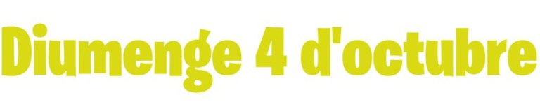 DIUMENGE 4 D’OCTUBRE DIUMENGE 4 D’OCTUBRE