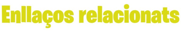 Enllaços relacionats Enllaços relacionats