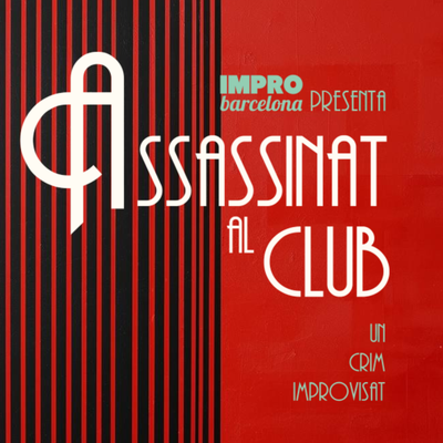 I els divendres, què? Assassinat al Club a càrrec de la Cia. Impro Barcelona.