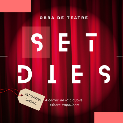 Obra de teatre: Set dies - Iniciativa Juvenil.
