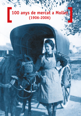 100 anys de mercat a Mollet (1906-2006).