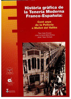 Història gràfica de la Teneria Moderna Franco-Española.