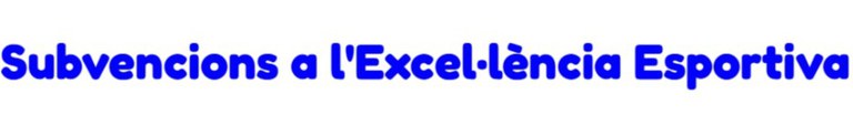 Subvencions a l'excel·lència esportiva Subvencions a l'excel·lència esportiva