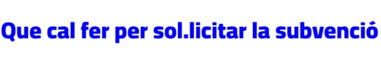 Que cal fer per sol·licitar aquesta subvenció