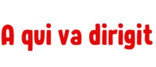 A qui va dirigit