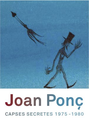Exposició «Joan Ponç. Capses secretes 1975-1980».