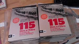 Presentació del llibre: "115 dies a l'Ebre. El sacrifici de la lleva del biberó", a càrrec de la seva autora Assumpta Montellà.