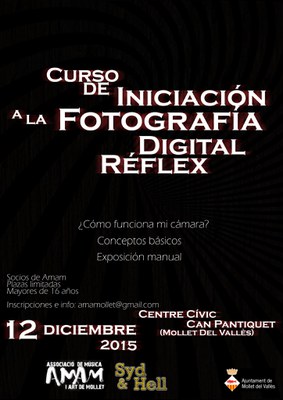 Curs d'iniciació a la fotografia digital réflex .
