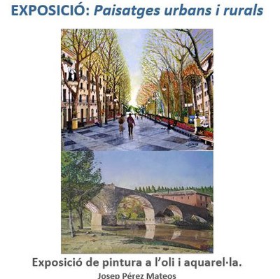 Exposició: "Paisatges urbans i rurals" de Josep Pérez Mateos.