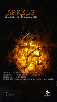  Inauguració de l’exposició “Arrels” de Susana Malagón.