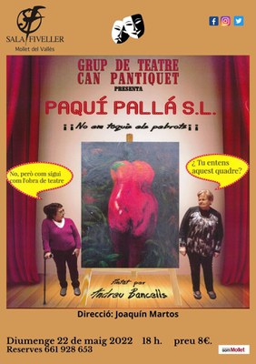 Obra de teatre "PAQUÍ PALLÁ S.L." a càrrec del Grup de Teatre Can Pantiquet.
