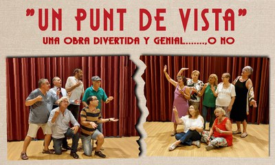 Teatro: "Un punto de vista" a cargo del Grupo de Teatro Can Pantiquet.