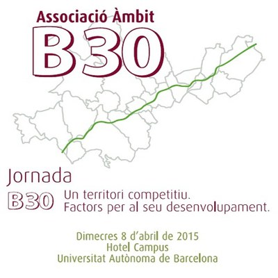 L'Associació Àmbit B30, presidida per Josep Monràs, organitza la jornada "B30: un territori competitiu. Factors per al seu desenvolupament".