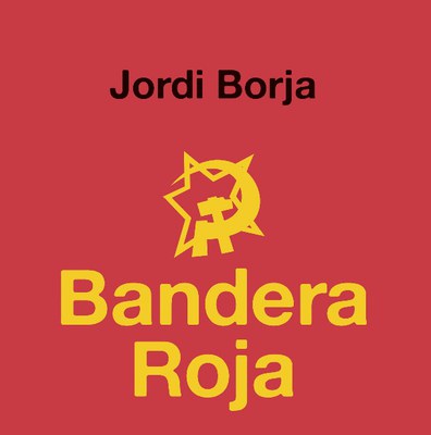 El Centre d’Estudis Jordi Solé Tura presenta el llibre Bandera Roja. 1968-1974, de Jordi Borja.